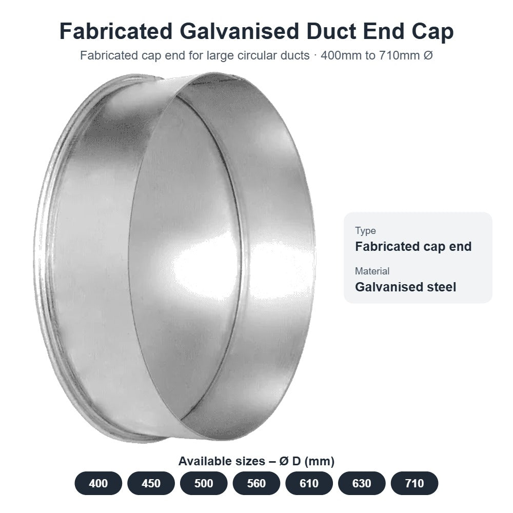 Fabricated Galvanised Duct End Cap – 400mm to 710mm Diameter