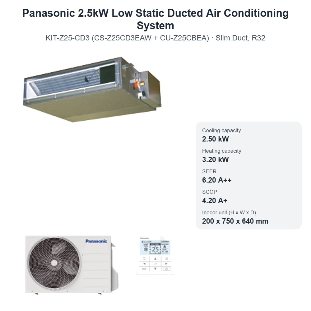 Panasonic 2.5kW Low Static Ducted Air Conditioning System CS-Z25CD3EAW + CU-Z25CBEA – Slim Duct, R32
