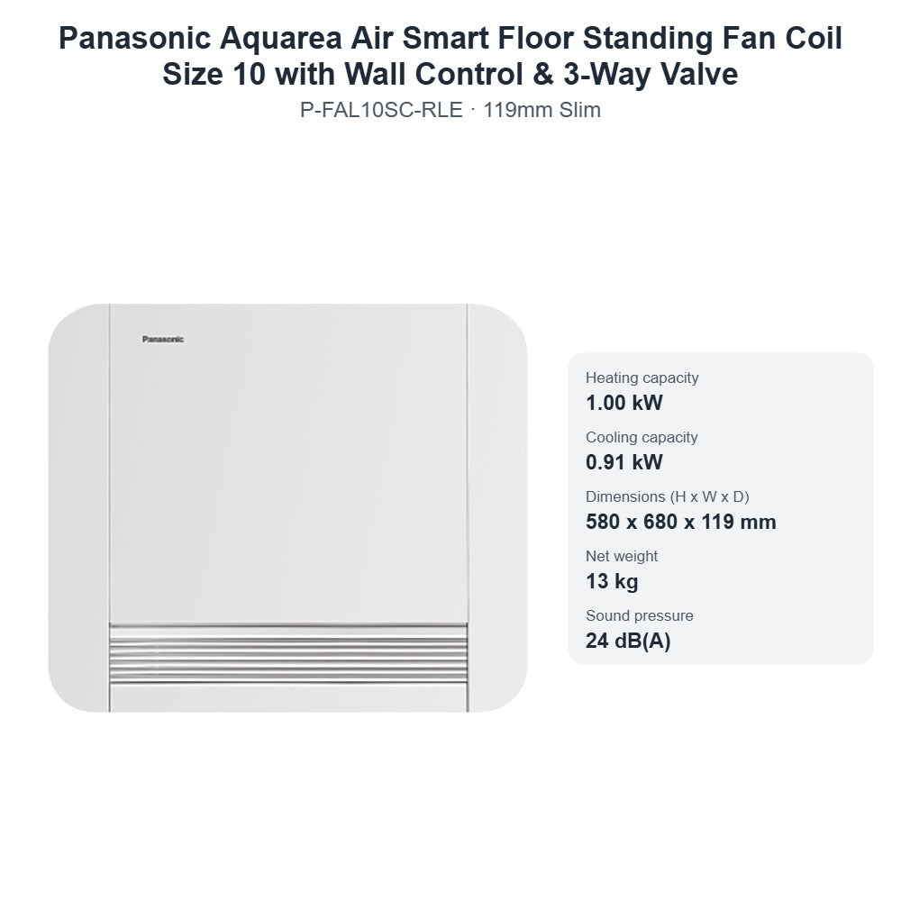 Panasonic Aquarea Air Smart P-FAL10SC-RLE Floor Standing Fan Coil Size 10 with Wall Control & 3-Way Valve – 119mm Slim