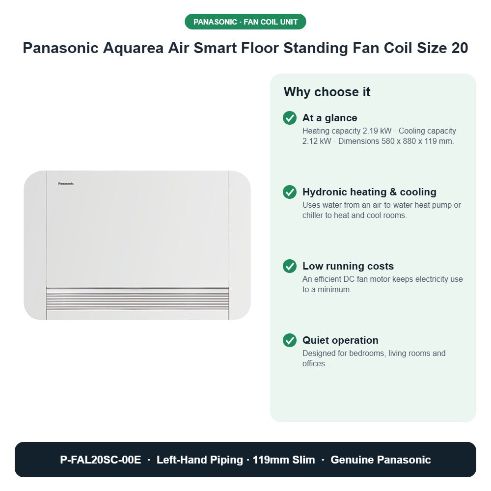 Panasonic Aquarea Air Smart Floor Standing Fan Coil Size 20 – P-FAL20SC-00E key benefits