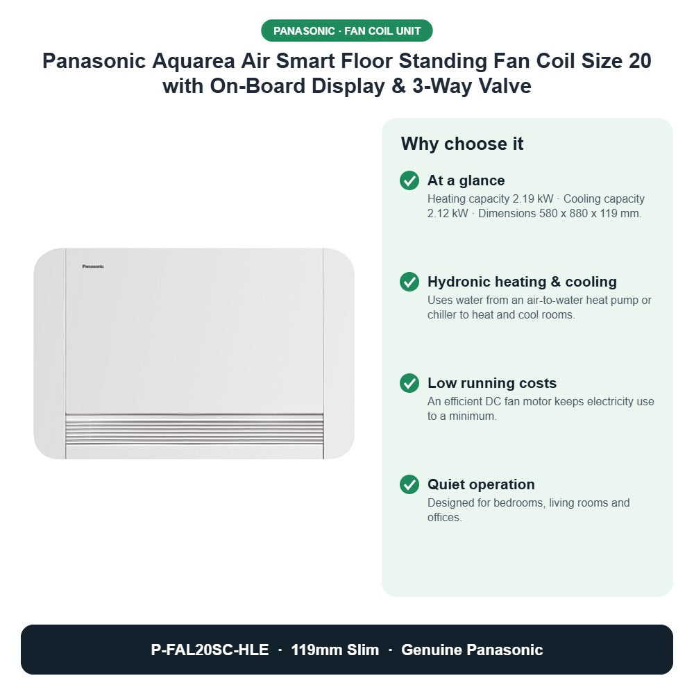 Panasonic Aquarea Air Smart Floor Standing Fan Coil Size 20 with On-Board Display & 3-Way Valve – P-FAL20SC-HLE key benefits