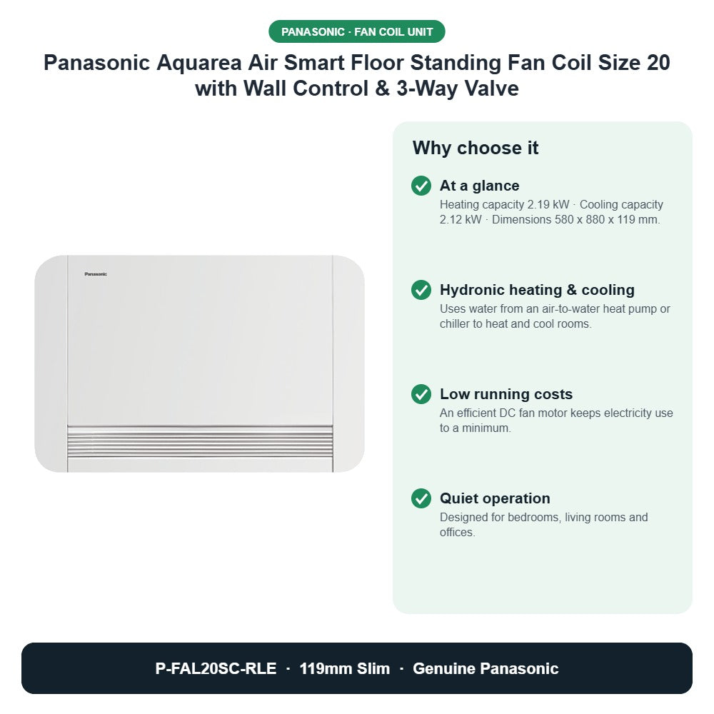 Panasonic Aquarea Air Smart Floor Standing Fan Coil Size 20 with Wall Control & 3-Way Valve – P-FAL20SC-RLE key benefits