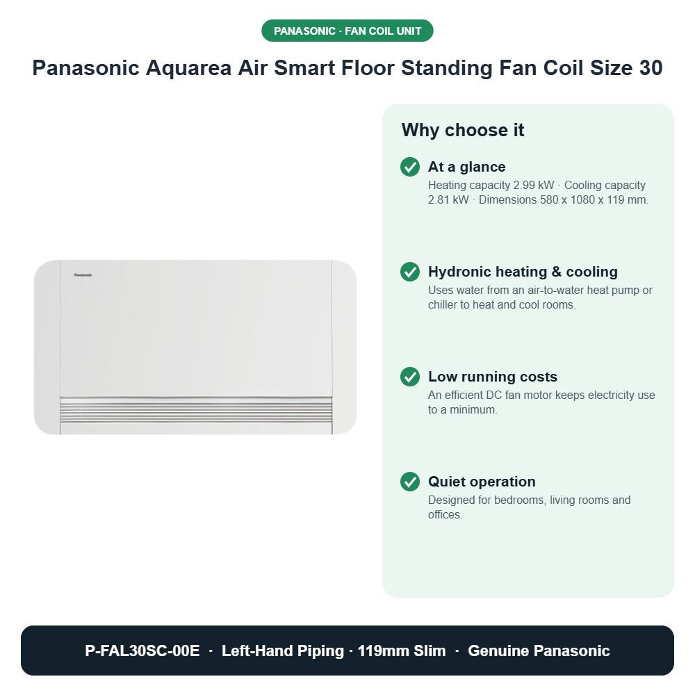 Panasonic Aquarea Air Smart Floor Standing Fan Coil Size 30 – P-FAL30SC-00E key benefits