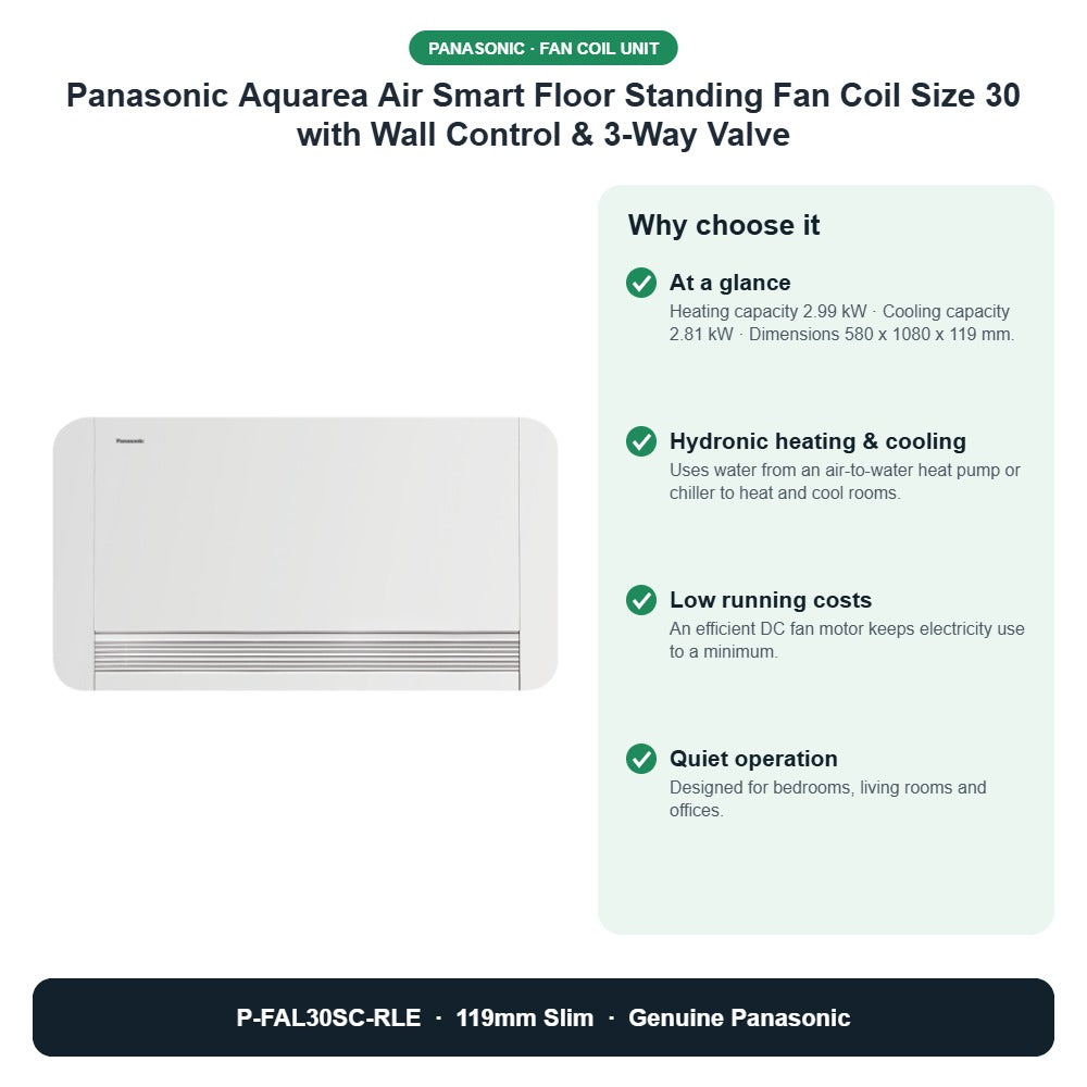Panasonic Aquarea Air Smart Floor Standing Fan Coil Size 30 with Wall Control & 3-Way Valve – P-FAL30SC-RLE key benefits