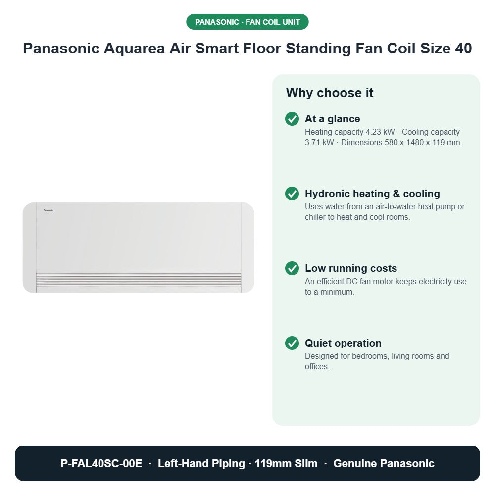 Panasonic Aquarea Air Smart Floor Standing Fan Coil Size 40 – P-FAL40SC-00E key benefits