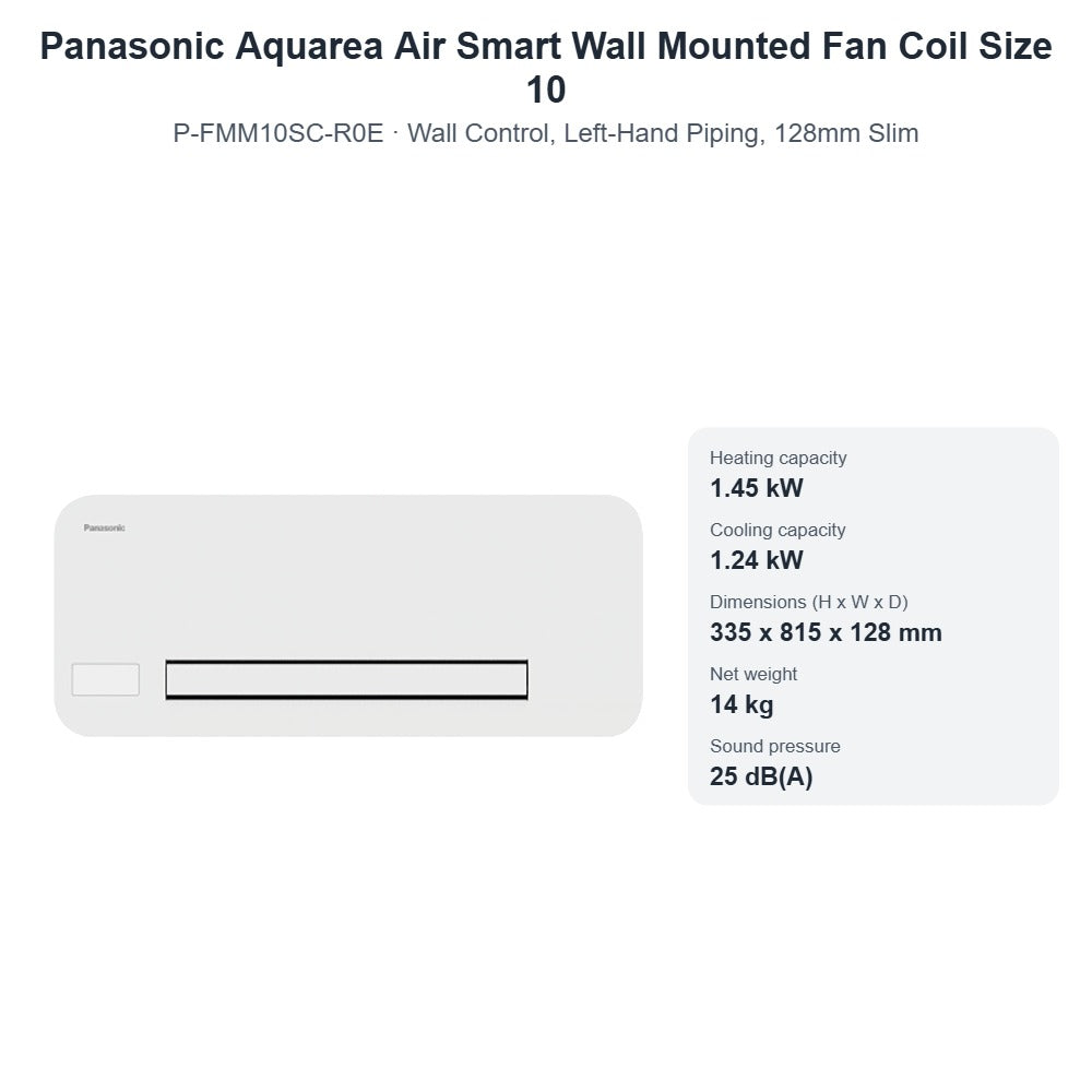 Panasonic Aquarea Air Smart P-FMM10SC-R0E Wall Mounted Fan Coil Size 10 – Wall Control, Left-Hand Piping, 128mm Slim