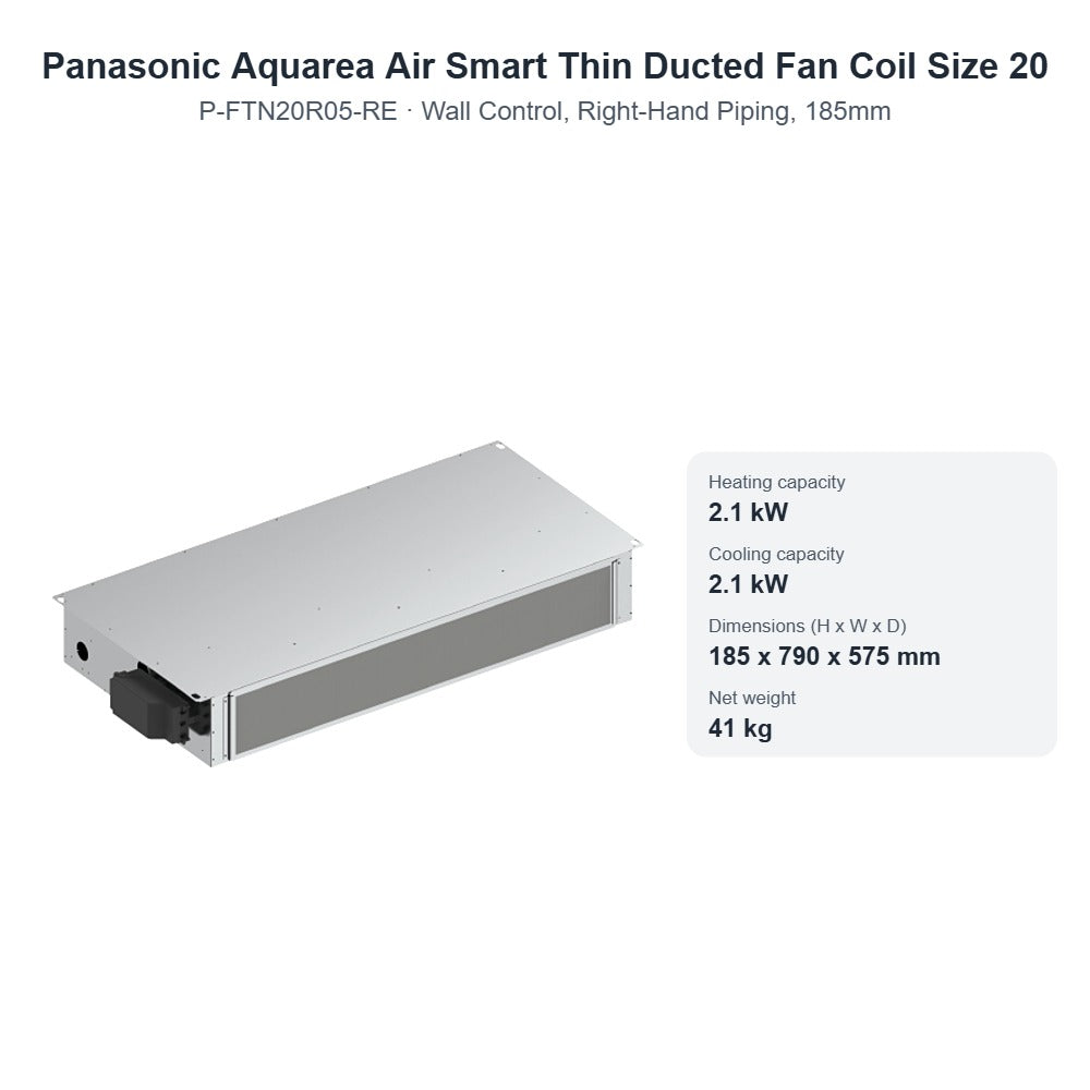Panasonic Aquarea Air Smart P-FTN20R05-RE Thin Ducted Fan Coil Size 20 – Wall Control, Right-Hand Piping, 185mm