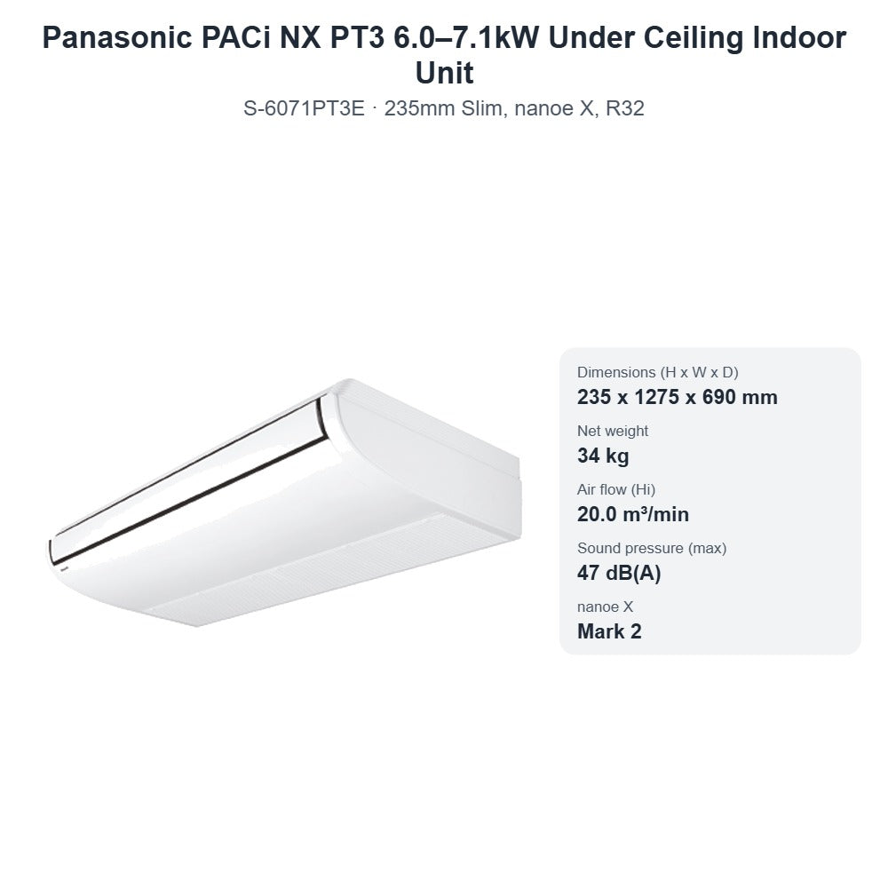 Panasonic S-6071PT3E PACi NX PT3 6.0–7.1kW Under Ceiling Indoor Unit – 235mm Slim, nanoe X, R32